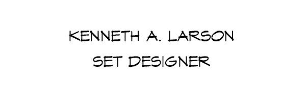 Title: Kenneth A. Larson - Set Designer